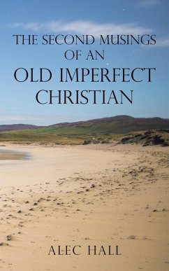 The Second Musings of an Old Imperfect Christian (eBook, ePUB) - Hall, Alec