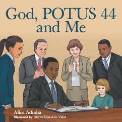 God, Potus 44 and Me (eBook, ePUB) - Adiaha, Alice