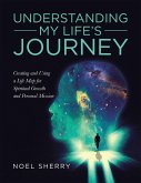 Understanding My Life's Journey (eBook, ePUB)