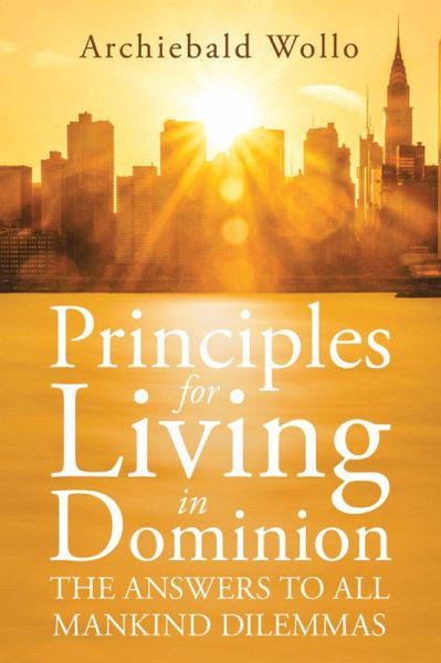 Principles for Living in Dominion (eBook, ePUB) Principles for Living in Dominion (eBook, ePUB)