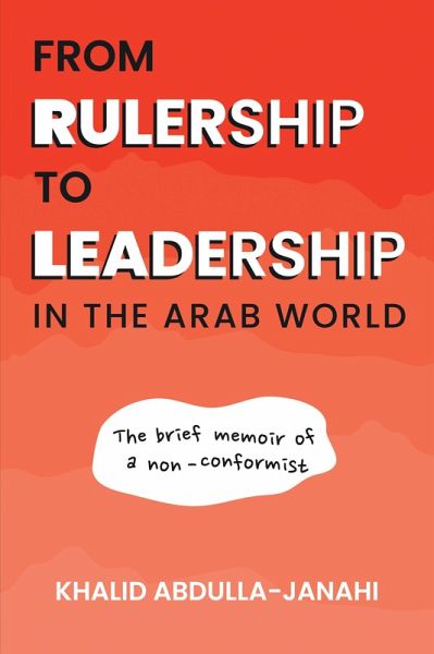 From Rulership to Leadership in the Arab World (eBook, ePUB) From Rulership to Leadership in the Arab World (eBook, ePUB)