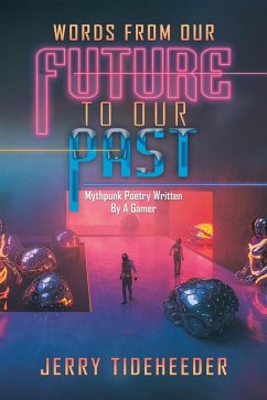 Words from Our Future to Our Past (eBook, ePUB) - Tideheeder, Jerry
