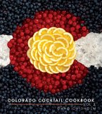 Colorado Cocktail Cookbook Vol 2 (eBook, ePUB)