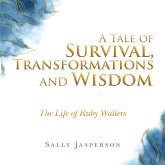 A Tale of Survival, Transformations and Wisdom (eBook, ePUB)