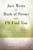 Just Write the Book of Poems and I'll Find You (eBook, ePUB)