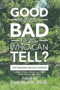 Good News, Bad News, Who Can Tell? (eBook, ePUB) - Worth Ph. D., Don