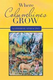 Where Columbines Grow (eBook, ePUB)