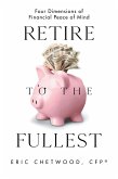 Retire to the Fullest (eBook, ePUB)