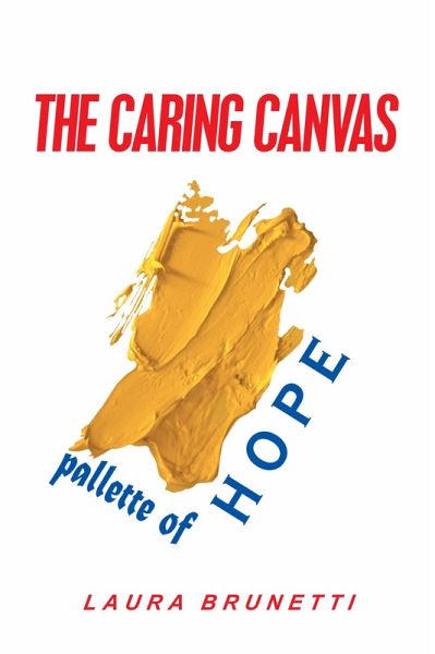 The Caring Canvas Pallette of Hope (eBook, ePUB)