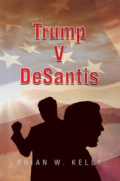 Trump V Desantis (eBook, ePUB) - Kelly, Brian W.