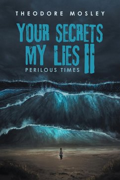 YOUR SECRETS MY LIES II (eBook, ePUB) - Mosley, Theodore