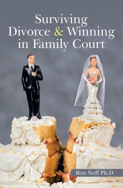 Surviving Divorce & Winning in Family Court (eBook, ePUB)