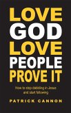 Love God Love People Prove It (eBook, ePUB)