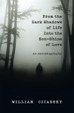 From the Dark Shadows of Life into the Son-Shine of Love (eBook, ePUB)
