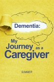 Dementia: My Journey as a Caregiver (eBook, ePUB)