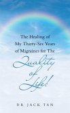 The Healing of My Thirty-Six Years of Migraines for the Quality of Life! (eBook, ePUB)