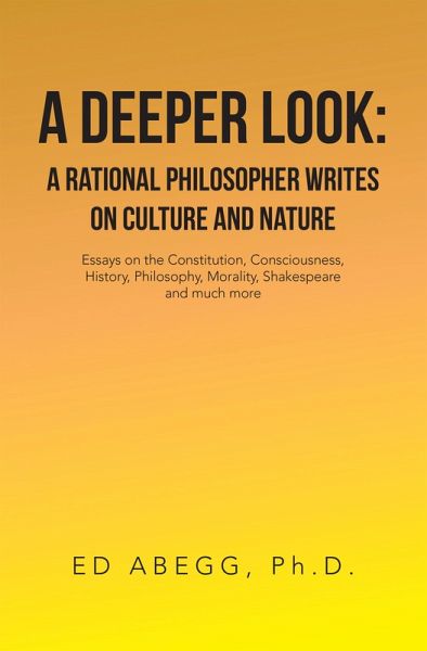 A Deeper Look: a Rational Philosopher Writes on Culture and Nature (eBook, ePUB) A Deeper Look: a Rational Philosopher Writes on Culture and Nature (eBook, ePUB)