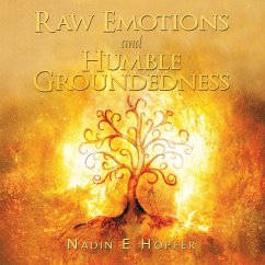 Raw Emotions and Humble Groundedness (eBook, ePUB) - Hopfer, Nadin E.