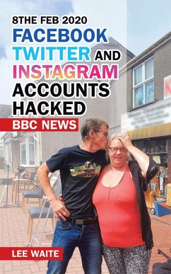 8The Feb 2020 Facebook Twitter and Instagram Accounts Hacked Bbc News (eBook, ePUB) - Waite, Lee