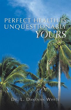 Cover Perfect Health Is Unquestionably Yours (eBook, ePUB)