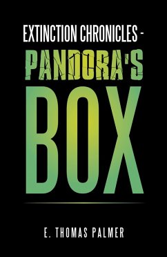 Extinction Chronicles - Pandora's Box (eBook, ePUB) - Palmer, E. Thomas