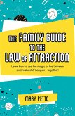 The Family Guide to the Law of Attraction (eBook, ePUB)