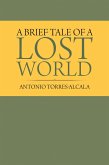 A Brief Tale of a Lost World (eBook, ePUB)