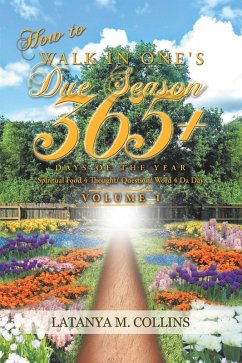 How to Walk in One's Due Season 365+ Days of the Year (eBook, ePUB) - Collins, Latanya M.