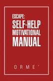 Escape: Self-Help Motivational Manual (eBook, ePUB)