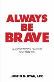 Always Be Brave (eBook, ePUB)