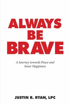 Always Be Brave (eBook, ePUB) - Ryan Lpc, Justin R.