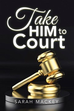 Take Him to Court (eBook, ePUB)