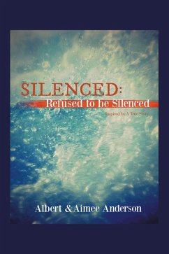 Silenced: Refused to Be Silenced (eBook, ePUB) Silenced: Refused to Be Silenced (eBook, ePUB)