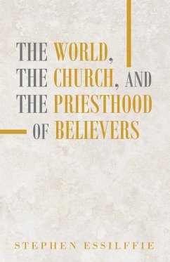 Cover The World, the Church, and the Priesthood of Believers (eBook, ePUB)