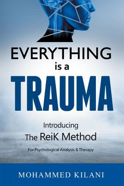 Everything Is a Trauma (eBook, ePUB) Everything Is a Trauma (eBook, ePUB)