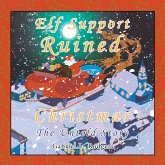 Elf Support Ruined Christmas (eBook, ePUB)