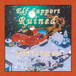 Elf Support Ruined Christmas (eBook, ePUB) - Rodgers, Gabriel L.