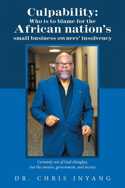 Culpability: Who Is to Blame for the African Nation's Small Business Owners' Insolvency (eBook, ePUB)