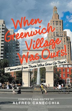 When Greenwich Village Was Ours! (eBook, ePUB) - Canecchia, Alfred