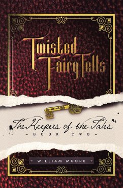 Twisted Fairy Tells: the Keepers of the Tales (eBook, ePUB)