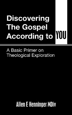 Discovering the Gospel According to You (eBook, ePUB) - Henninger MDiv, Allen E