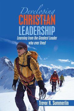 Developing Christian Leadership (eBook, ePUB) - Summerlin, Trevor R.