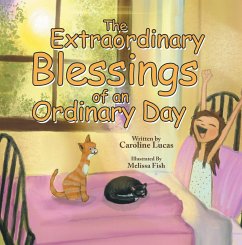 The Extraordinary Blessings of an Ordinary Day (eBook, ePUB) - Lucas, Caroline