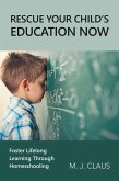 Rescue Your Child's Education Now (eBook, ePUB)