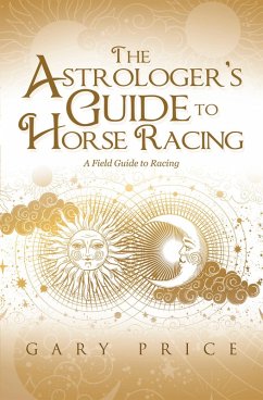 The Astrologer's Guide to Horse Racing (eBook, ePUB) - Price, Gary