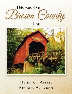 Cover This Was Our Brown County Then (eBook, ePUB)