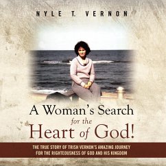 A Woman's Search for the Heart of God! (eBook, ePUB) - Vernon, Nyle T.