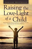 Raising the Love-Light of a Child (eBook, ePUB)
