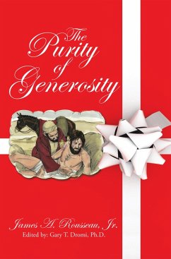 The Purity of Generosity (eBook, ePUB) - Rousseau Jr., James A.