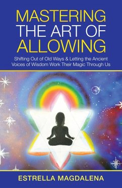 Mastering the Art of Allowing (eBook, ePUB) - Magdalena, Estrella